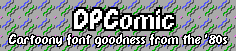 DPComic: Cartoony font goodness from the '80s
