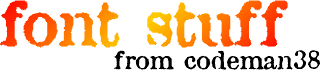 Font Stuff from codeman38