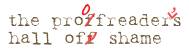 The Proofreader's Hall of Shame
